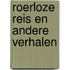 Roerloze reis en andere verhalen