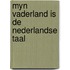 Myn vaderland is de nederlandse taal