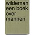 Wildeman een boek over mannen