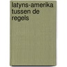 Latyns-amerika tussen de regels by Putten