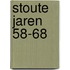 Stoute jaren 58-68