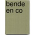 Bende en co