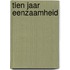 Tien jaar eenzaamheid
