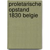 Proletarische opstand 1830 belgie door Bologne