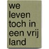 We leven toch in een vrij land