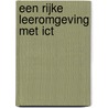 Een rijke leeromgeving met ICT by Unknown