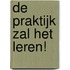 De praktijk zal het leren!