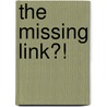 The missing link?! by T. Pijls