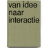 Van idee naar interactie