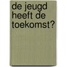 De jeugd heeft de toekomst? by M. Meziani