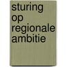 Sturing op regionale ambitie door R. van Schoonhoven