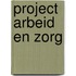 Project arbeid en zorg