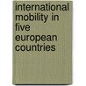 International mobility in five European countries by T. Visser
