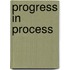 Progress in Process