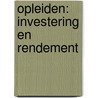 Opleiden: investering en rendement door P. de Vries