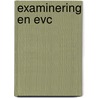 Examinering en EVC by T. Pijls