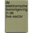 De elektronische leeromgeving in de BVE-sector