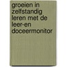 Groeien in zelfstandig leren met de leer-en doceermonitor door Onbekend