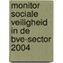 Monitor sociale veiligheid in de BVE-sector 2004