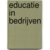 Educatie in bedrijven by E. Bohnenn