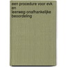 Een procedure voor EvK en leerweg-onafhankelijke beoordeling door R. Klarus