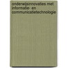 Onderwijsinnovaties met informatie- en communicatietechnologie by A. Westerhuis
