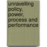 Unravelling policy, power, process and performance by W.J. Nijhof