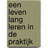Een leven lang leren in de praktijk