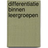 Differentiatie binnen leergroepen door Weel