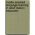 Media Assisted language learning in adult (basic) education