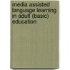 Media Assisted language learning in adult (basic) education by I.D. Brand
