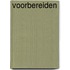 Voorbereiden