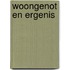 Woongenot en ergenis