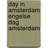 Day in amsterdam engelse dag amsterdam