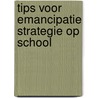 Tips voor emancipatie strategie op school door Onbekend