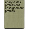 Analyse des professions enseignement profess. door Onbekend