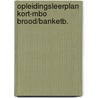 Opleidingsleerplan kort-mbo brood/banketb. door Onbekend
