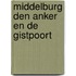 Middelburg Den Anker en de Gistpoort