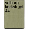Valburg Kerkstraat 44 door W. Soepboer