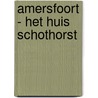 Amersfoort - Het huis Schothorst door A.G. Oldenmenger