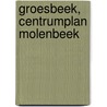 Groesbeek, centrumplan Molenbeek door W. Soepboer
