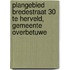 Plangebied Bredestraat 30 te Herveld, Gemeente Overbetuwe