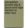 Plangebied Groene Wig & Spoorzone Lage Banken te Etten-Leur by M.J. van Putten