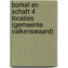Borkel en Schaft 4 locaties (Gemeente Valkenswaard) door L. Smit