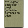 EVZ Leigraaf deeltraject 't Broek, Gemeente Bernheze en Uden by E.H. Boshoven