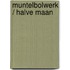 Muntelbolwerk / Halve maan