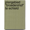 Plangebied "Broedershof" te Echteld by M.J. van Putten
