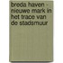 Breda Haven - Nieuwe Mark In het trace van de stadsmuur