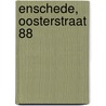 Enschede, Oosterstraat 88 door M.J. van Putten