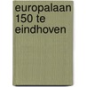 Europalaan 150 te Eindhoven door A.G. Oldenmenger